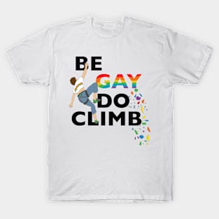 Be Gay Do Climb T-Shirt